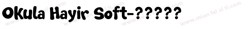 Okula Hayir Soft字体转换